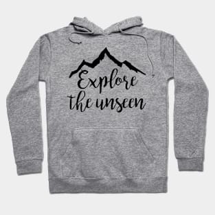 Explore the unseen Hoodie